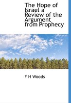 The Hope of Israel a Review of the Argument from Prophecy