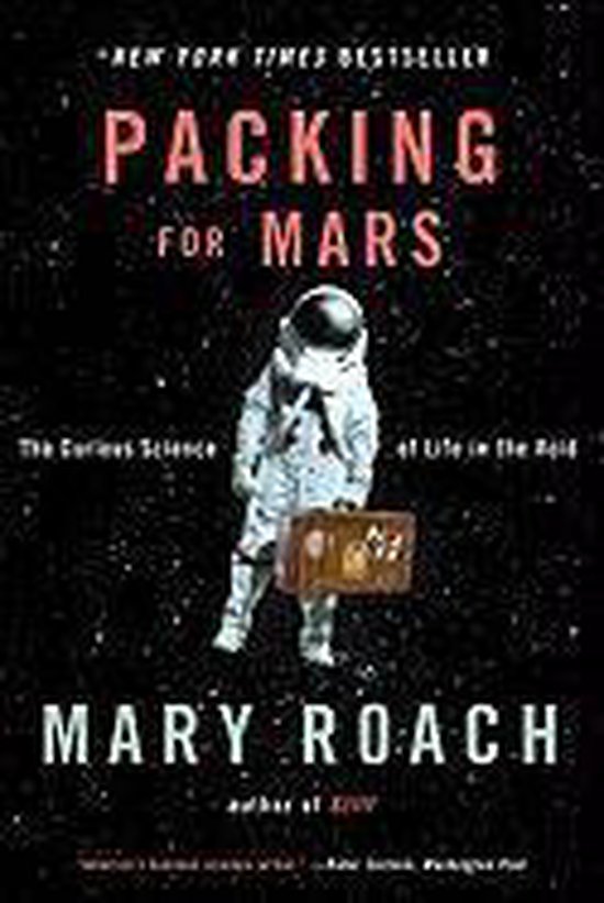 Packing for Mars - The Curious Science of Life in the Void - cover