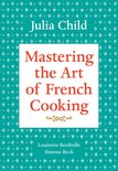 Mastering the Art of French Cooking 1 - Mastering the Art of French Cooking, Volume 1