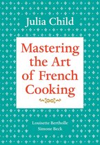 Mastering the Art of French Cooking 1 - Mastering the Art of French Cooking, Volume 1