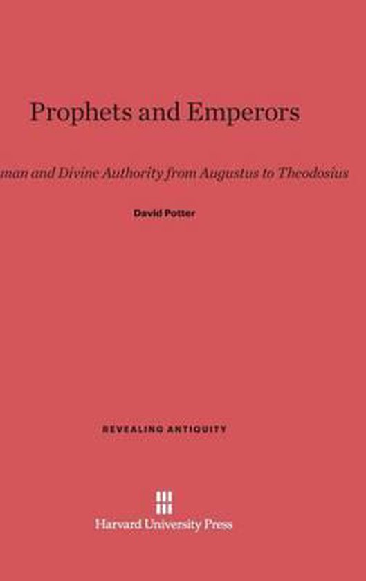 Revealing Antiquity Prophets and Emperors, David Potter