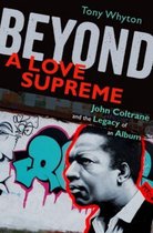 Beyond A Love Supreme John Coltrane P