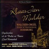 Klaas Jan Mulder / Walcker orgel Martinikerk Doesburg / orgelwerken uit de Duitse en Franse laat romantiek