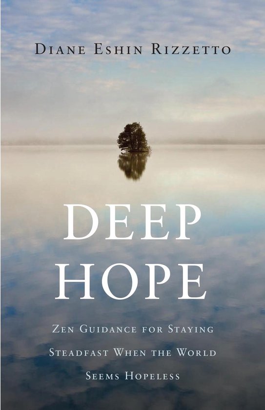 Deep Hope: Zen Guidance for Staying Steadfast When the World ... - cover