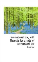 International Law, with Materials for a Code of International Law