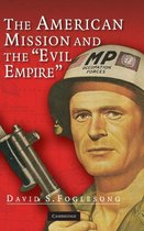 The American Mission and the "Evil Empire"