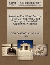 American Plant Food Corp. V. Texas U.S. Supreme Court Transcript of Record with Supporting Pleadings