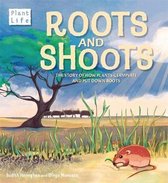 Plant Life Roots & Shoots
