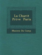 La Charit Priv E Paris