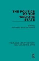 Routledge Library Editions: Welfare and the State - The Politics of the Welfare State