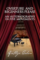 Overture and Beginners Please: An Autobiography in Five Movements