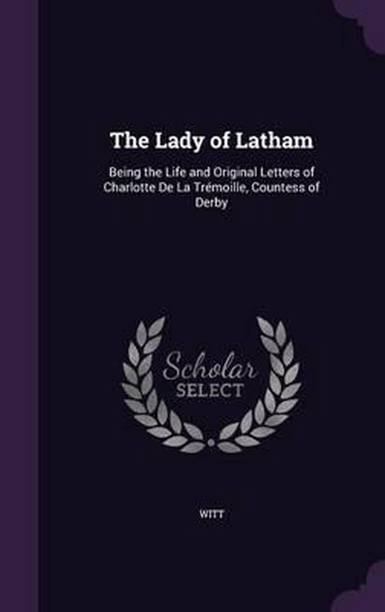 The Lady Of Latham van Madame Guizot De Witt