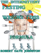 The Intermittent Fasting Weight Loss Formula