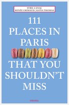 111 Places ... - 111 Places in Paris That You Shouldn't Miss