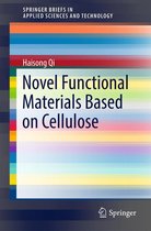 SpringerBriefs in Applied Sciences and Technology - Novel Functional Materials Based on Cellulose