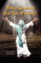 Whose Garments Are You Wearing?