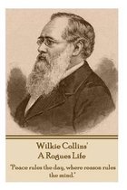 Wilkie Collins - A Rogues Life