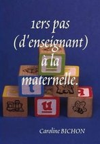 1ers Pas (d'Enseignant) a La Maternelle.
