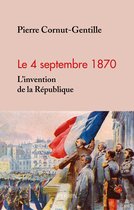 4 Septembre 1870 L'invention de la République