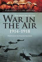 Eyewitnesses from The Great War - The History of the War in the Air