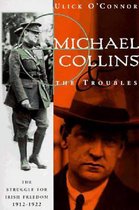 Michael Collins & the Troubles - the Struggle for Irish Freedom 1912-1922 (Paper Only)