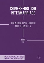 Palgrave Macmillan Studies in Family and Intimate Life - Chinese-British Intermarriage