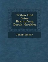 Triton Und Seine Bek Mpfung Durch Herakles