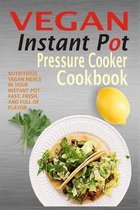 Vegan Instant Pot Pressure Cooker Cookbook