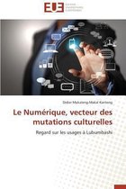 Omn.Univ.Europ.- Le Num�rique, Vecteur Des Mutations Culturelles