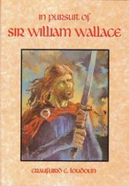 In Pursuit of Sir William Wallace