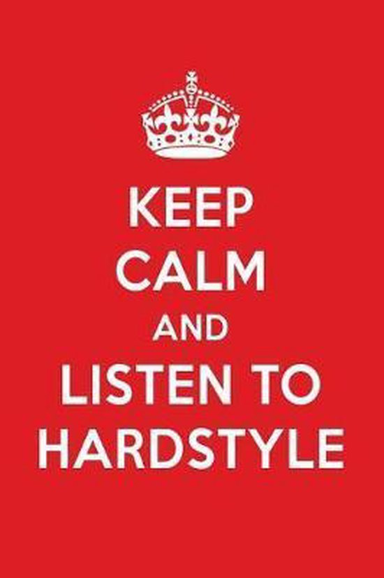 Keep Calm and Listen to Hardstyle - cover