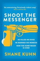 A John Lago Thriller - Shoot the Messenger