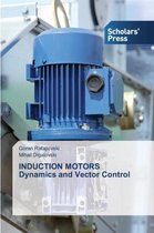 INDUCTION MOTORS Dynamics and Vector Control