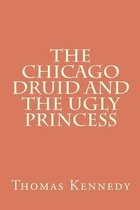 The Chicago Druid and the Ugly Princess