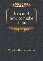 Ices and How to Make Them