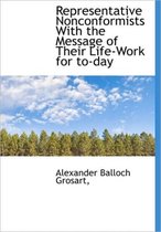 Representative Nonconformists with the Message of Their Life-Work for To-Day