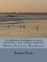 30 Addition Worksheets (with Answers) - Two 2 Digit Addends