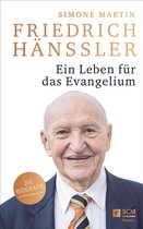100 Jahre Hänssler - Friedrich Hänssler - Ein Leben für das Evangelium