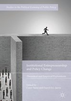 Studies in the Political Economy of Public Policy - Institutional Entrepreneurship and Policy Change