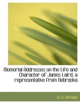 Memorial Addresses on the Life and Character of James Laird, a Representative from Nebraska