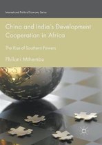 International Political Economy Series- China and India’s Development Cooperation in Africa