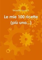 Le Mie 100 Ricette (piA' Una...)