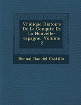 V Ridique Histoire de La Conqu Te de La Nouvelle-Espagne, Volume 2