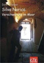 Silva Norica 03. Verschwörung im Moor