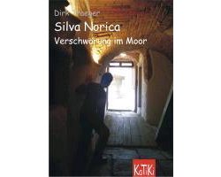 Silva Norica 03. Verschwörung im Moor