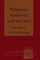 Washington College Studies in Religion, Politics, and Culture 5 - Religious Authority and the Arts