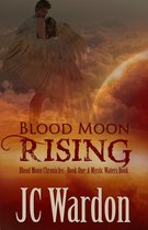 The Blood Moon Chronicles Fallen Angels Romance 1 - Blood Moon Rising