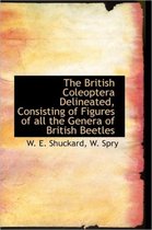 The British Coleoptera Delineated, Consisting of Figures of All the Genera of British Beetles