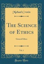 The Science of Ethics, Vol. 1