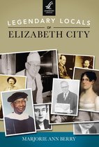 Legendary Locals - Legendary Locals of Elizabeth City